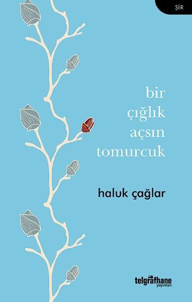 BİR ÇIĞLIK AÇSIN TOMURCUK